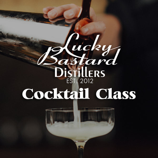 Lucky Bastard Cocktail Class